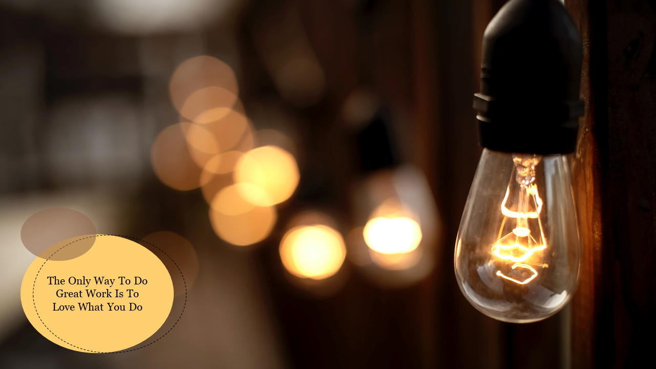 A close up of a glowing light bulb with a bokeh background and an inspirational quote about great work.