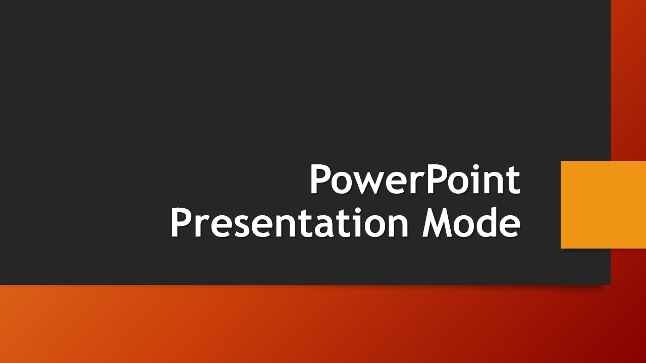 Clean PowerPoint slide showcasing presentation mode in white text on a dark background.