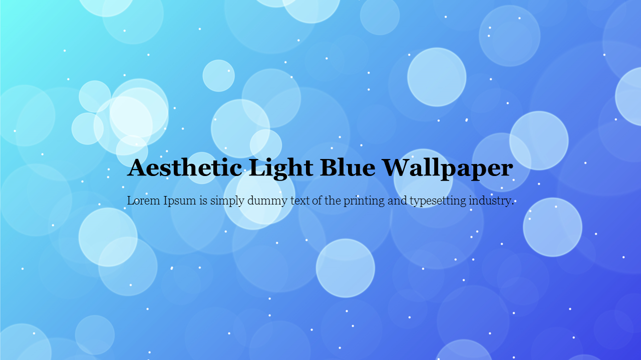 A calming light blue background with bokeh-style circular effects, creating a serene and aesthetic atmosphere.