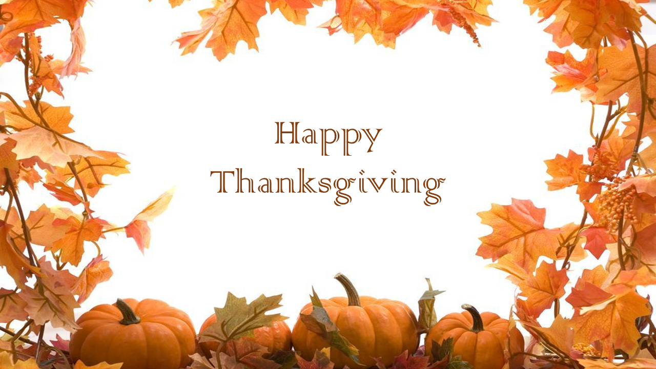 A white background with a frame  of autumn leaves with a thanksgiving text in decorative font with pumpkins at the bottom.