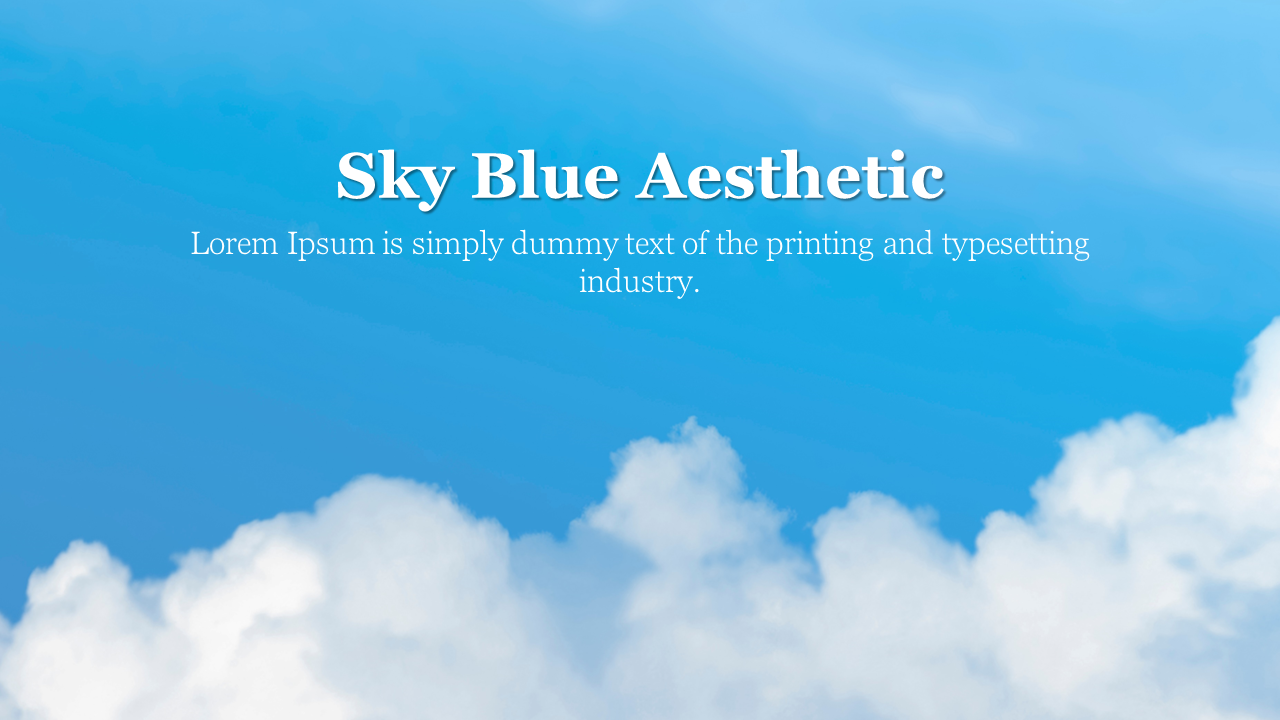 Slide featuring an aesthetic sky blue background with white clouds and the title along with placeholder text.