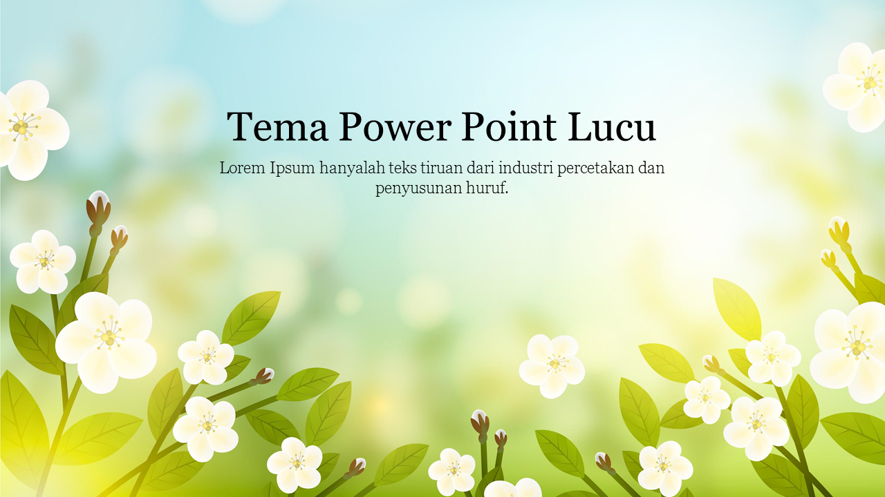 A beautiful tema PowerPoint lucu slide featuring a soft blue background with blooming white flowers and green leaves.