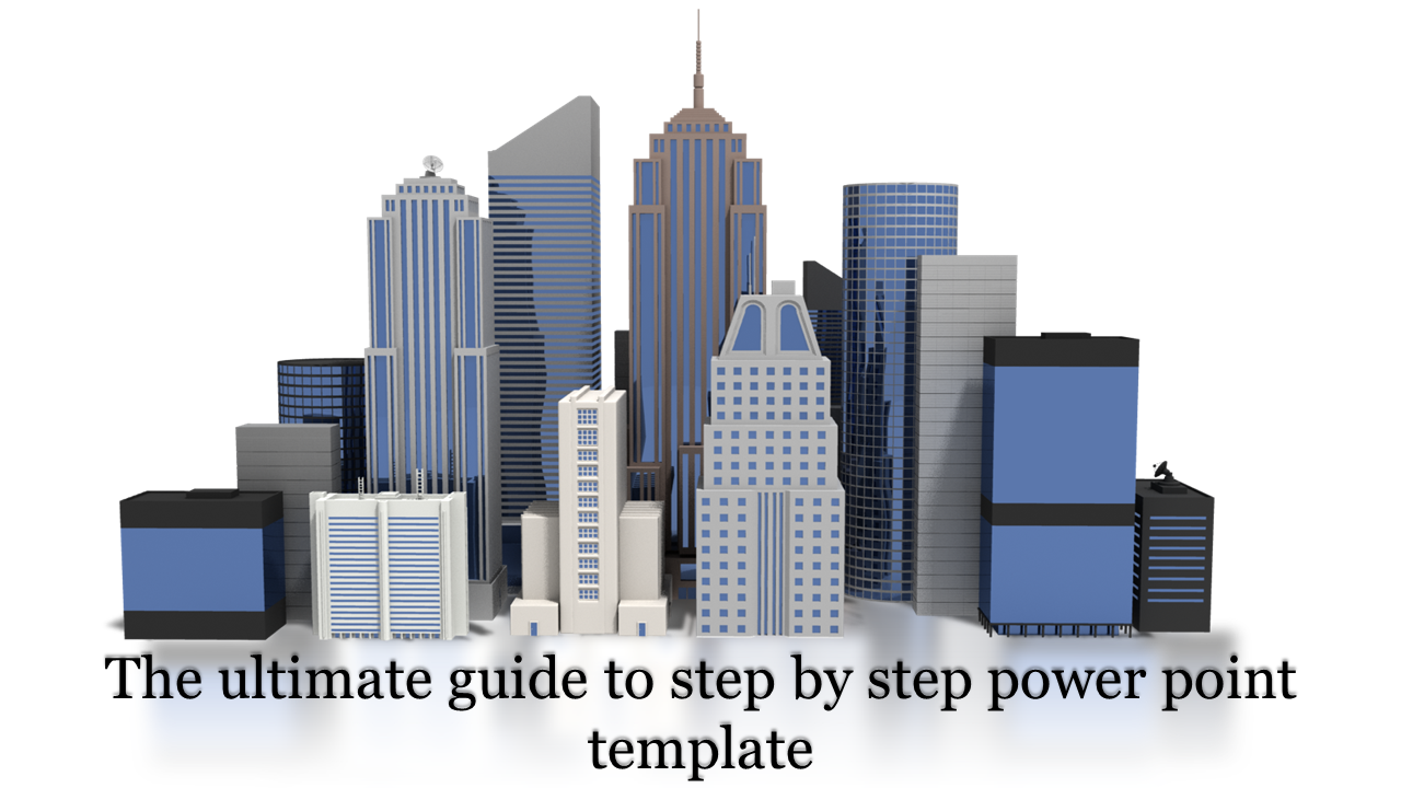 Step by step PowerPoint template with a 3D cityscape design, featuring skyscrapers in blue tones.