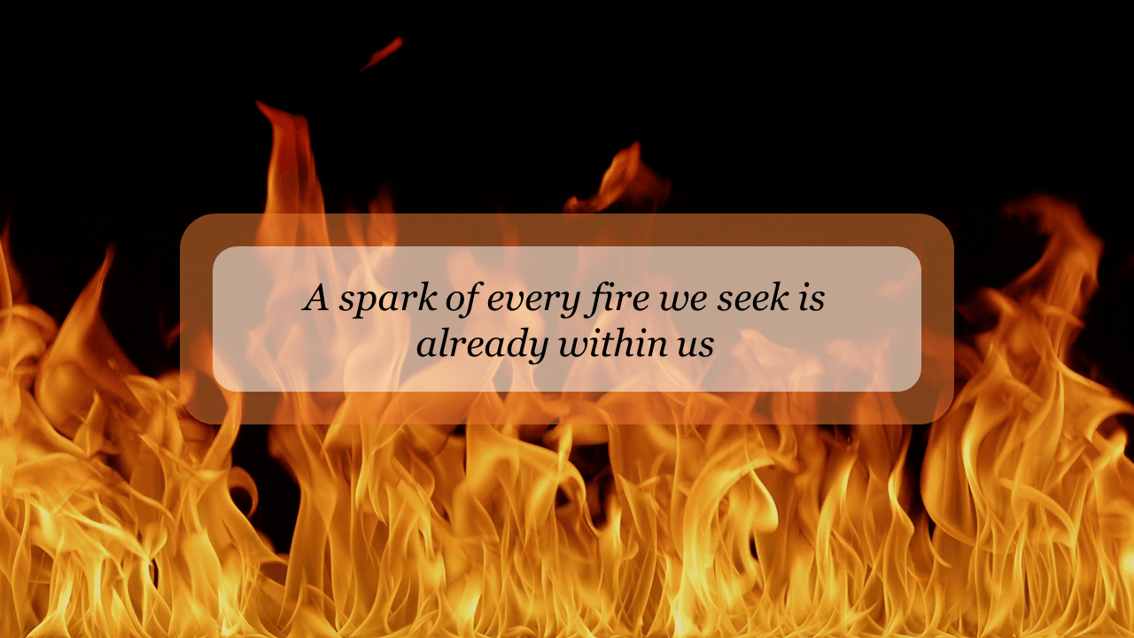 Fiery background with motivational quote overlay, emphasizing inner potential.