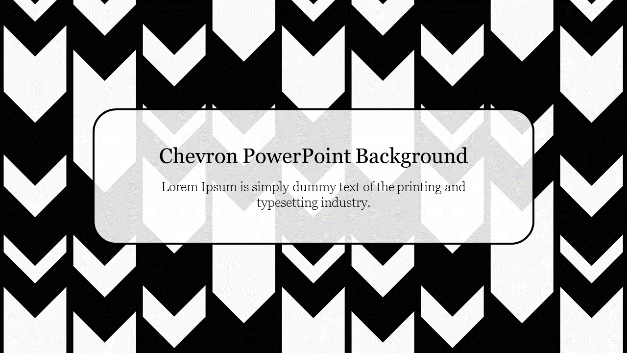 Chevron PowerPoint background with bold black and white chevron pattern and a centered text box for presentation title.