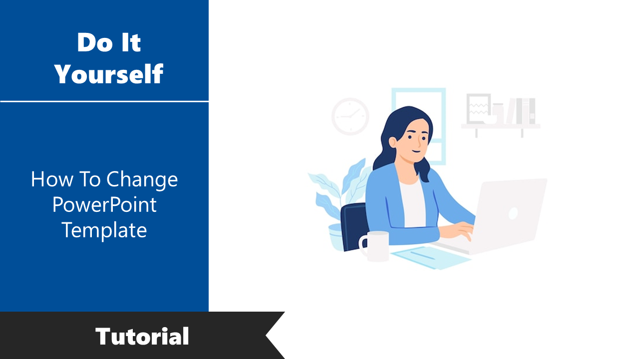 Guide on how to change PowerPoint template featuring a person using a computer in a home office setup.