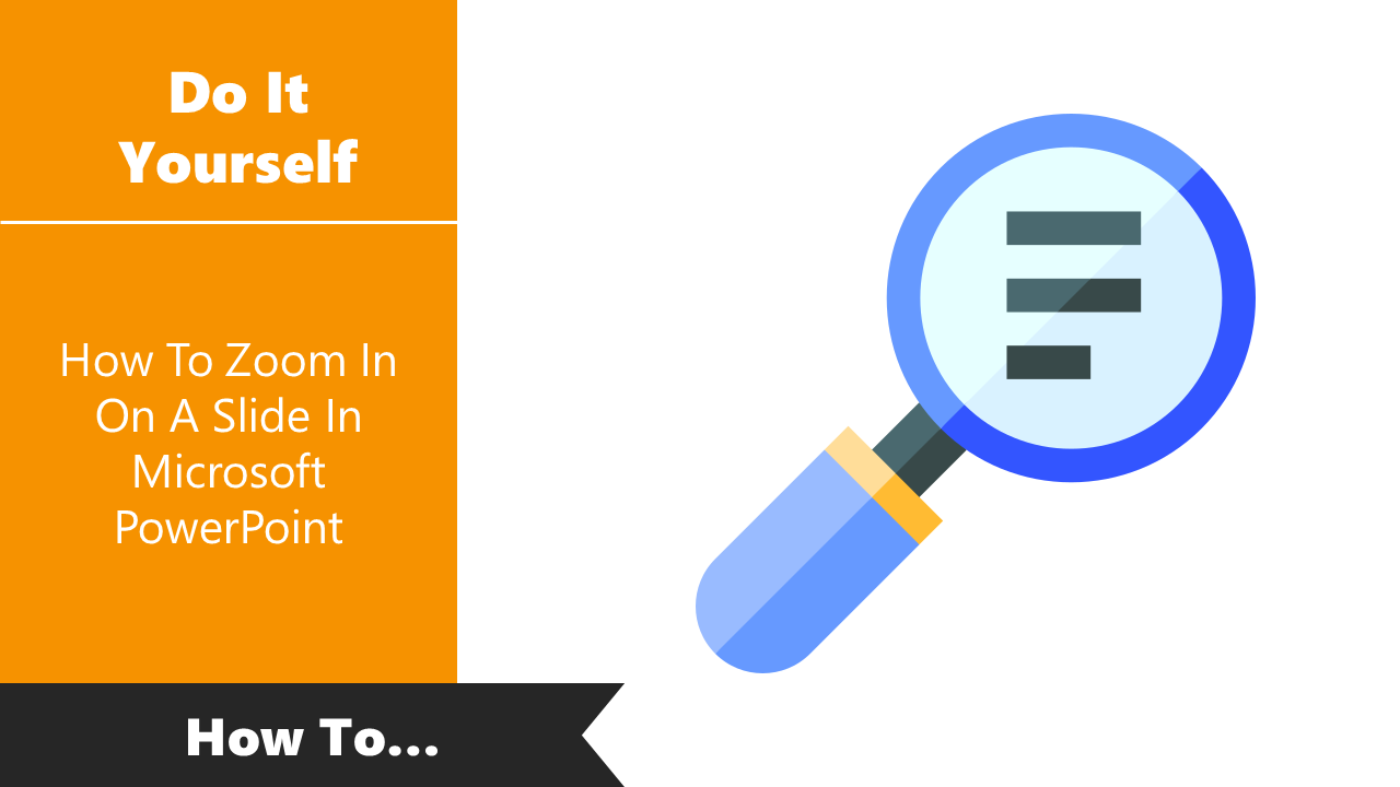 Tutorial slide showing how to zoom in on a slide in Microsoft PowerPoint, with a magnifying glass icon.