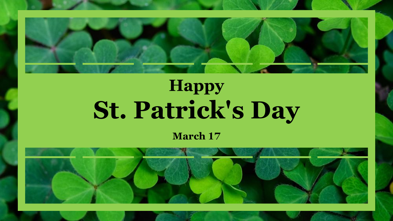 St. Patrick's Day PowerPoint slide featuring a green background with clover leaves and text on March 17.