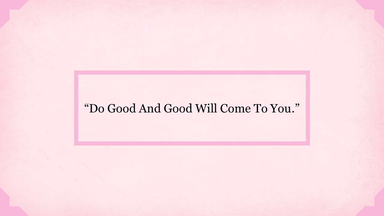 Inspirational quote about doing good centered on a box with a pink pastel textured background.