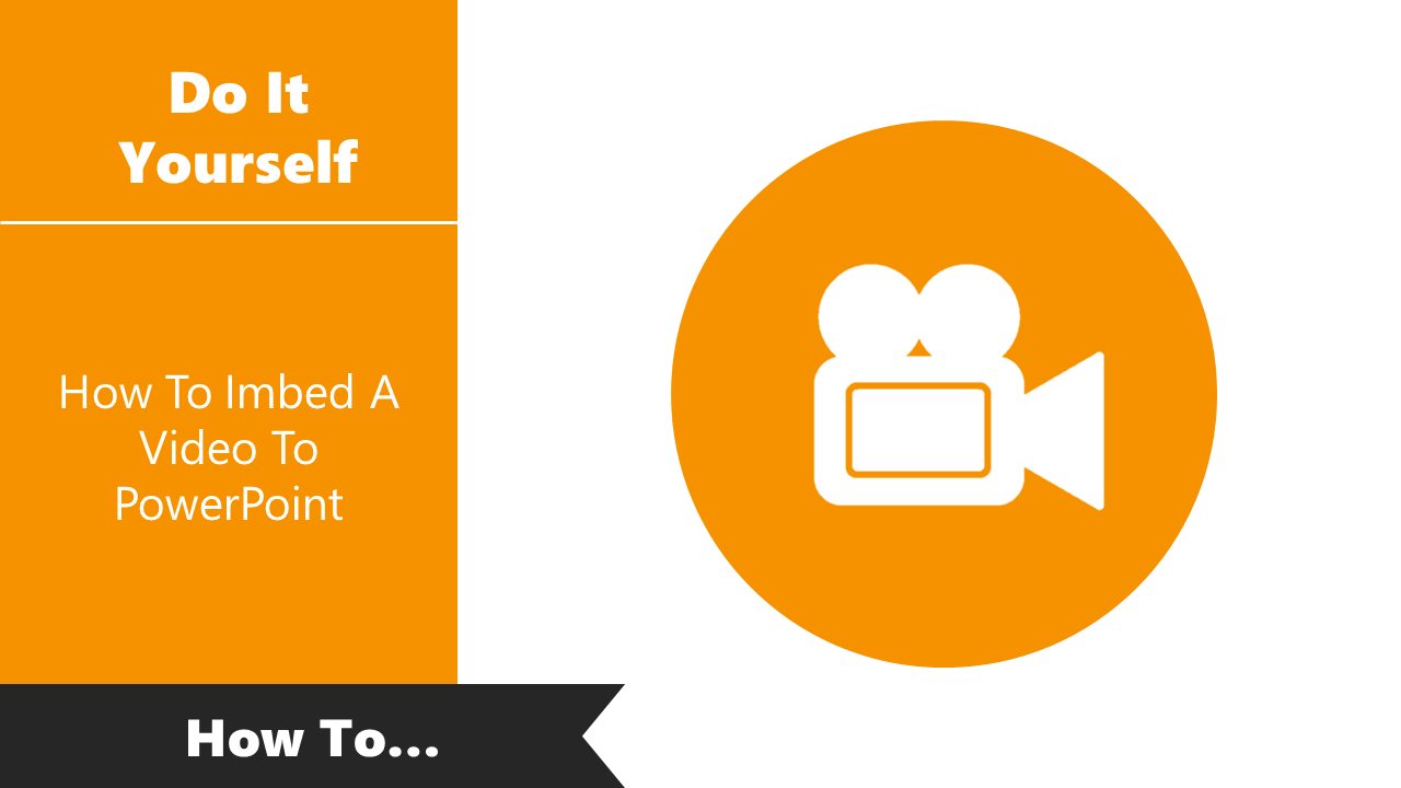 Quick Tips For How To Imbed A Video To PowerPoint