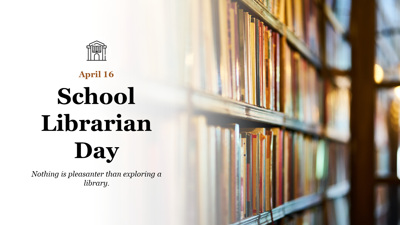 A celebration of school librarian day featuring a quote with a blurred bookshelf background.