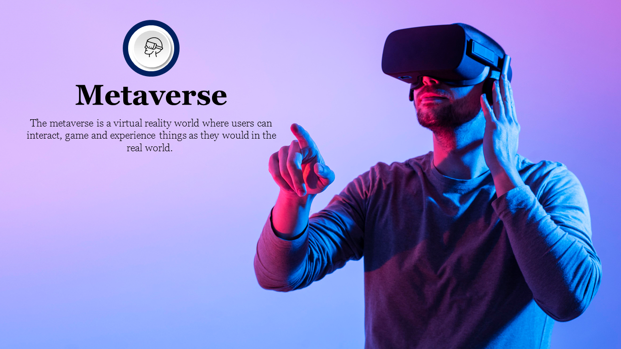 Metaverse slide featuring a person wearing a virtual reality headset, pointing, with a text description.