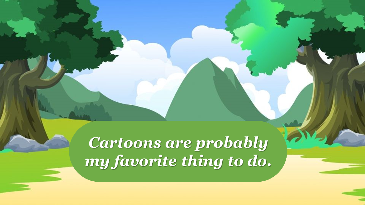 Cartoon style landscape with two trees, mountains in the background, and a green speech bubble with text.