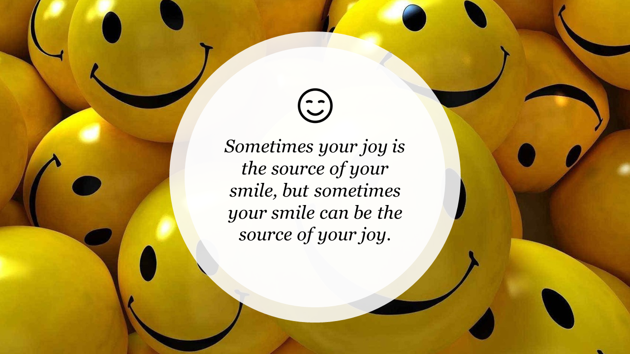 A group of yellow smiley face balloons surrounding a central circle with a joy face icon and an inspirational quote.