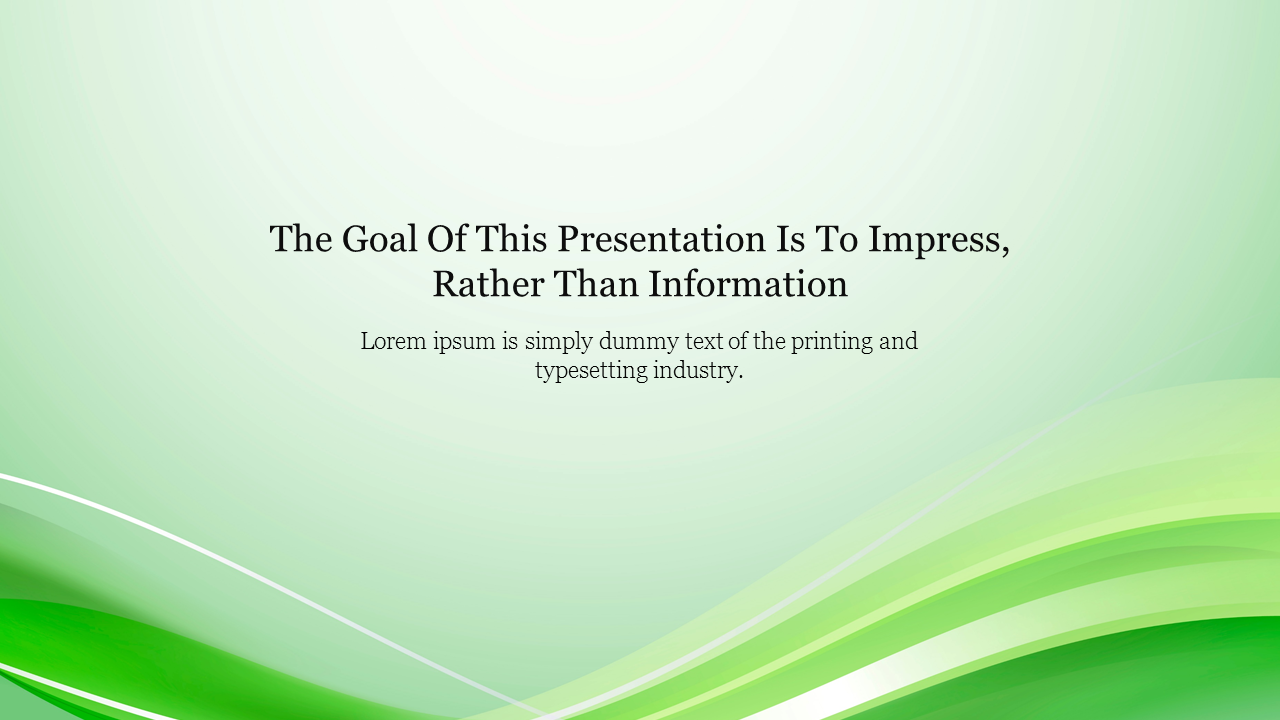 A gradient green background featuring wavy green lines, with the main text focusing on the presentation's goal to impress.