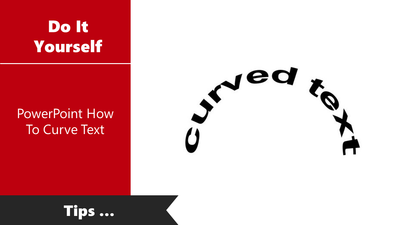 Slide demonstrating how to create curved text in PowerPoint, with an example of curved text.