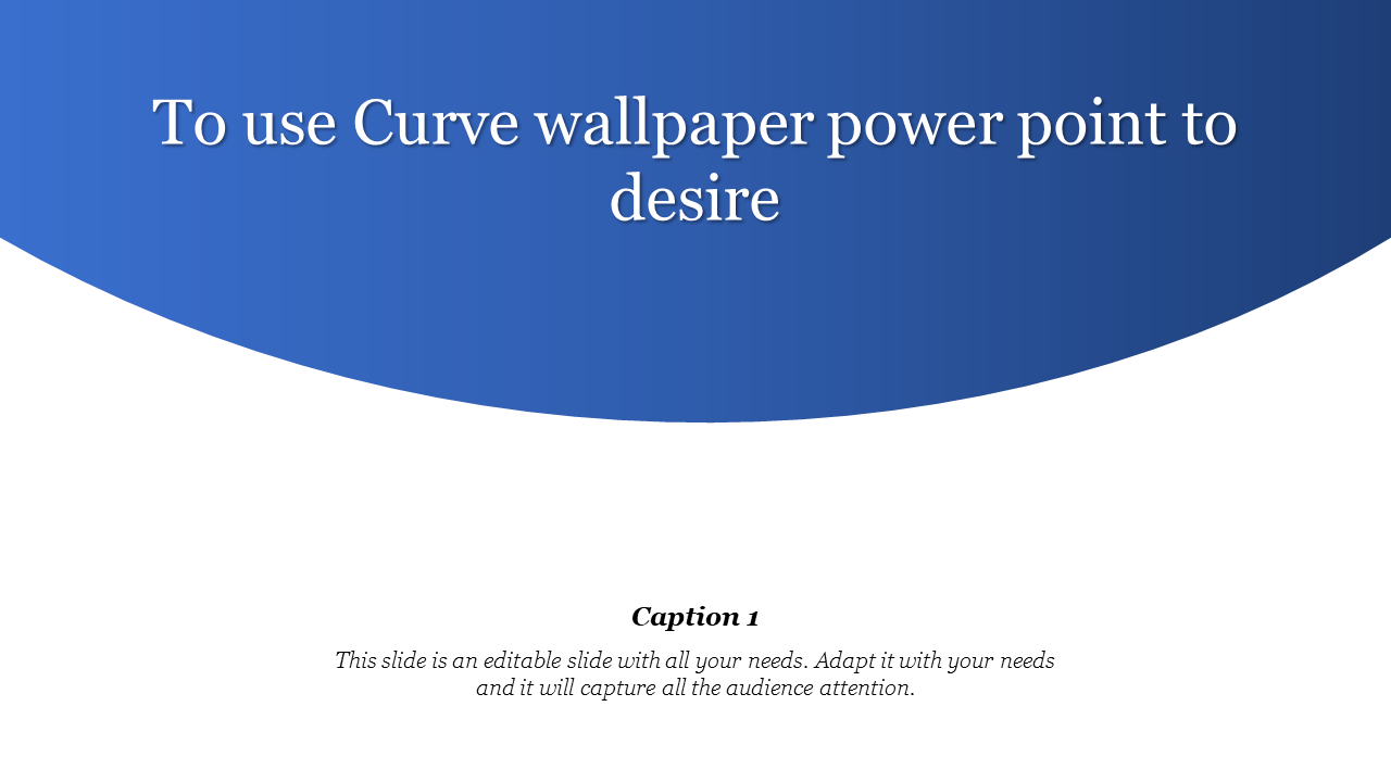 PowerPoint slide with a blue gradient curve wallpaper, featuring a caption area for content.