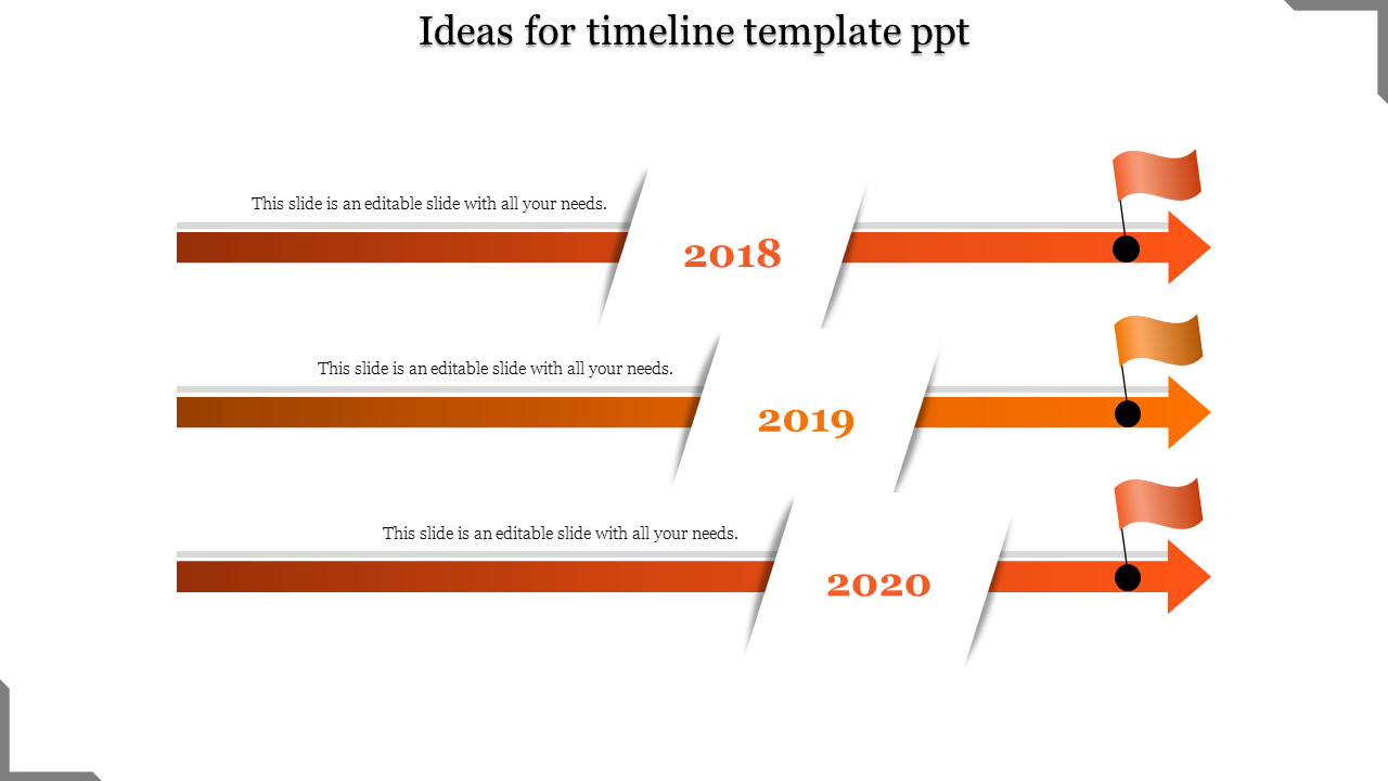 Timeline PowerPoint slide with orange arrows and flags marking milestones for 2018, 2019, and 2020, with placeholder text.