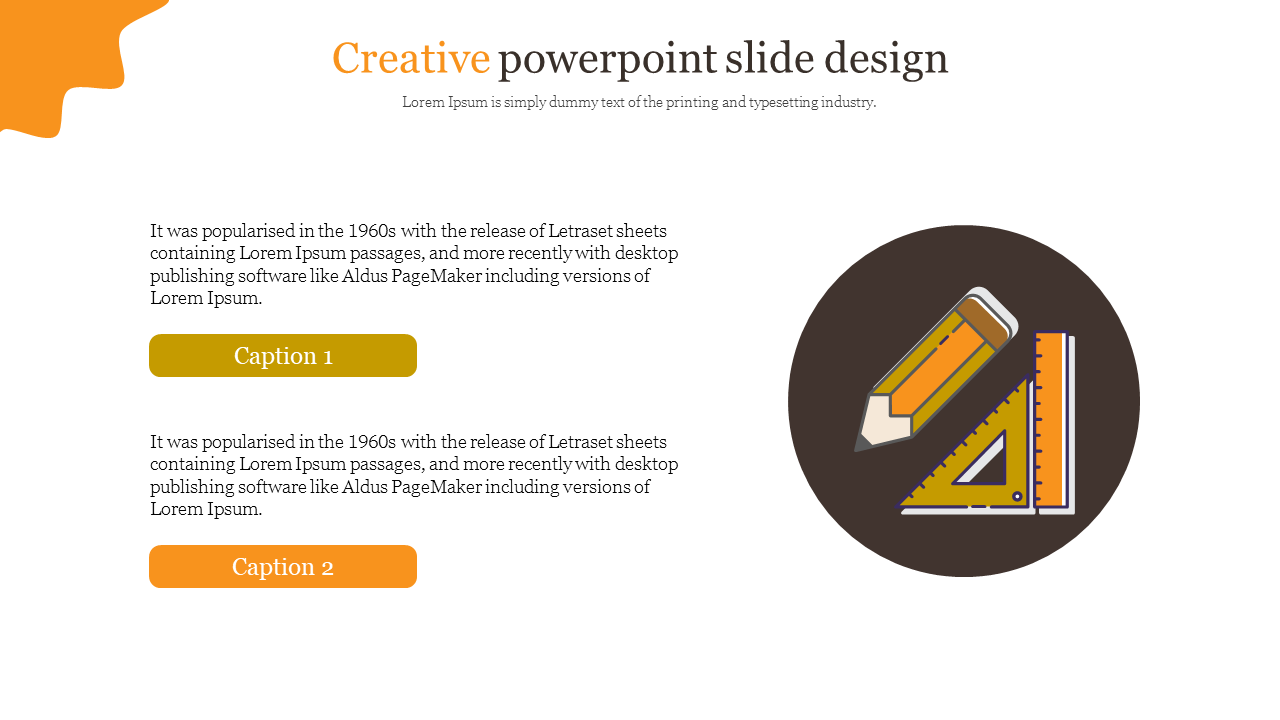 Creative slide with a title at the top, followed by two captions and a circular image of a pencil and ruler on the right.