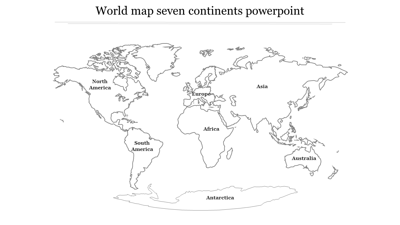 Outline of a world map showing the seven continents labeled.