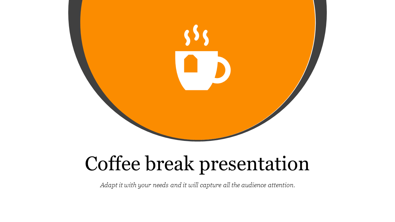 Coffee break slide featuring an orange semicircle with a coffee cup icon and title below in black text.