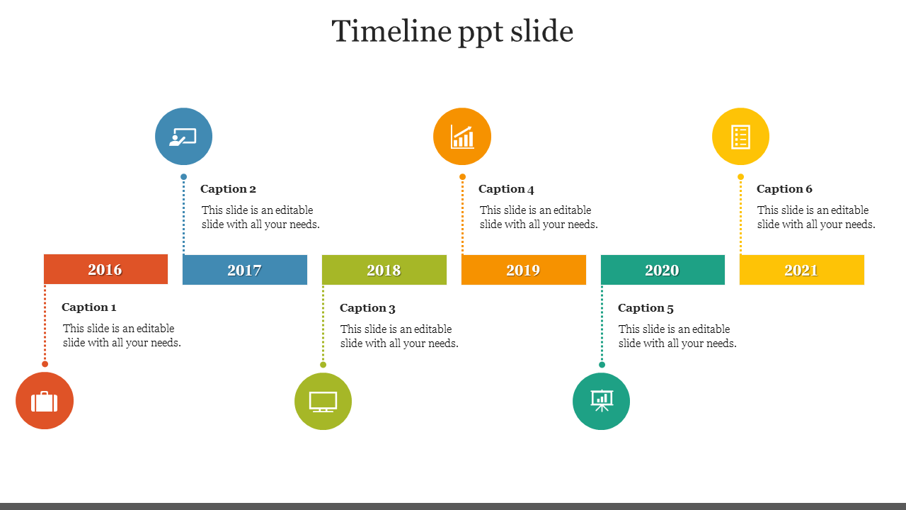 Colorful timeline PPT slide with icons for each year from 2016 to 2021 with captions and placeholder text on a white theme.