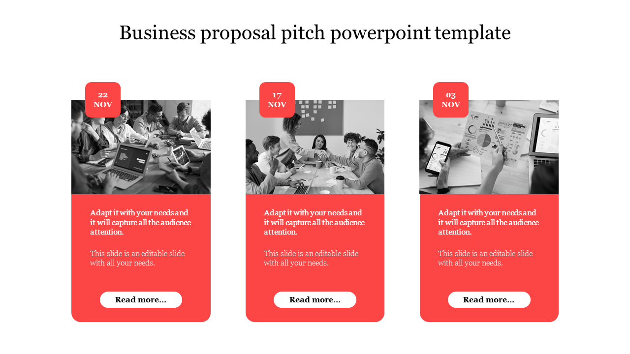 Three part layout for business pitch with date tags, grayscale images, red text areas, and read more buttons at the bottom.