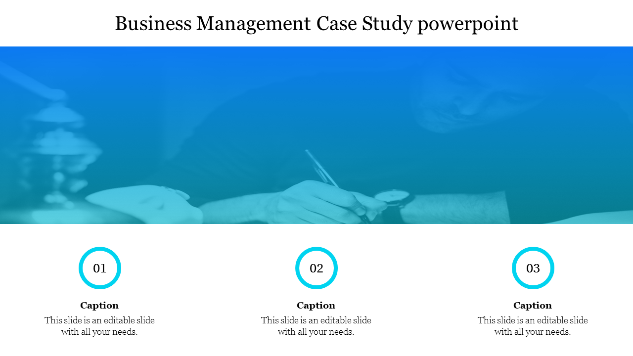 Business management case study slide featuring a blue gradient background and a person writing, with three captions below.