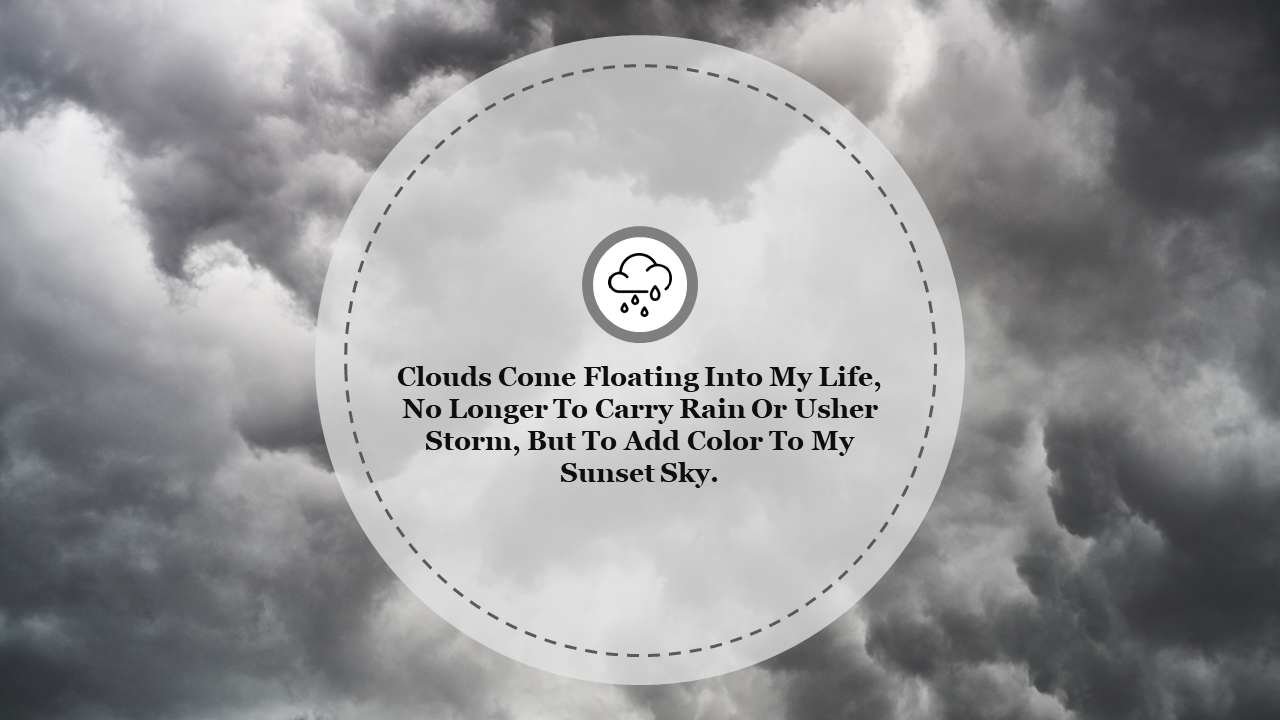 Gray storm clouds in the background with a white circle framing a rain cloud icon and an inspirational quote.