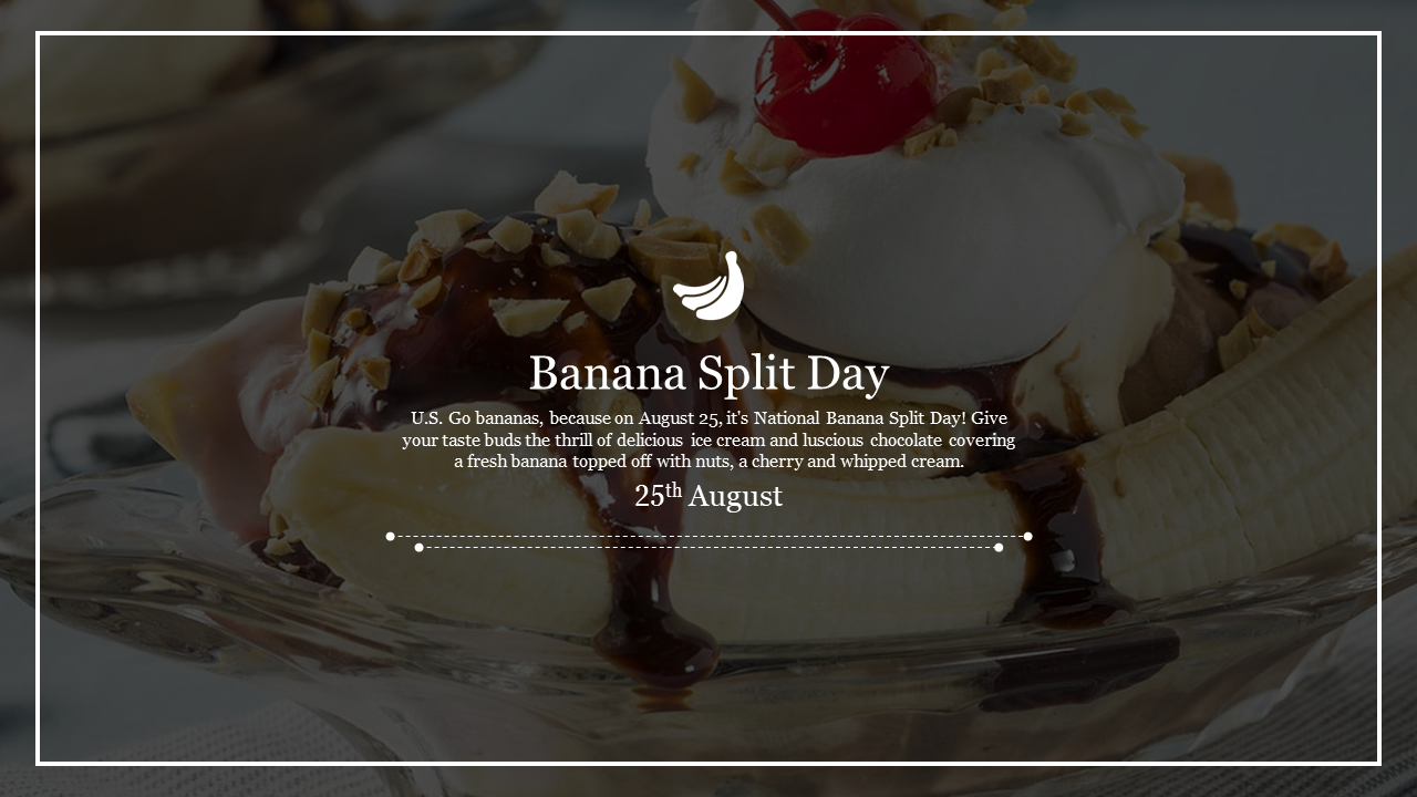 Amazing Banana Split Day For your Presentation Slide