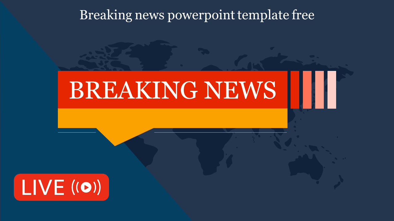 Slide displaying a breaking news red and yellow banner with a live broadcast indicator on a dark world map background.