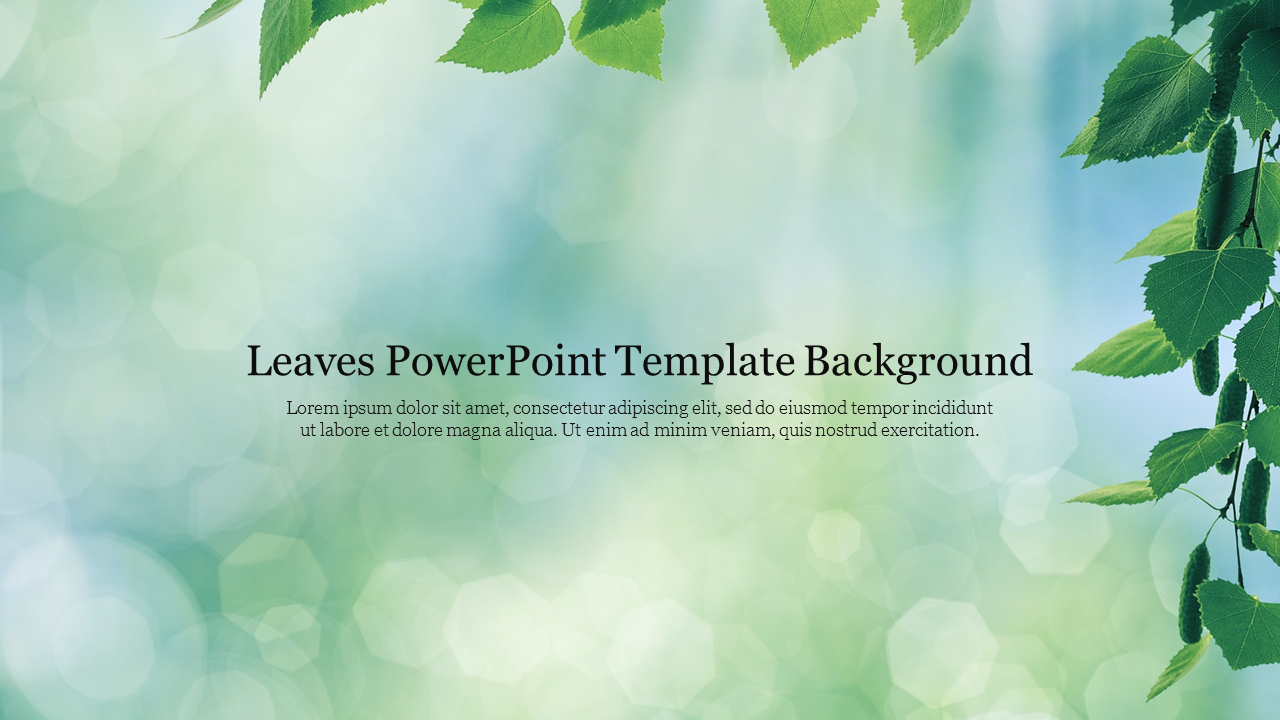 Nature-inspired slide featuring lush green leaves against a blurred, light green, and blue backdrop with a text area.