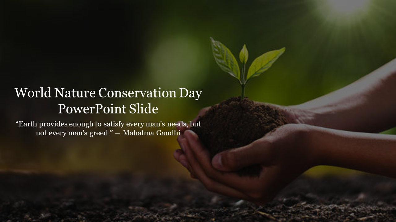 Hands holding soil with a growing plant, centered text for world nature conservation day and a Gandhi quote.