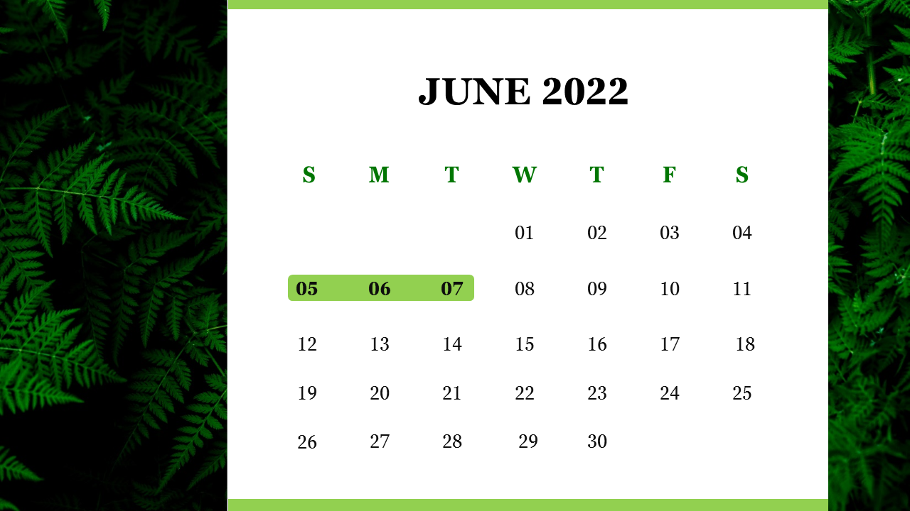 Calendar shows June 2022 with the 5th, 6th, and 7th highlighted in the Monthly Planner slide with a green fern background.