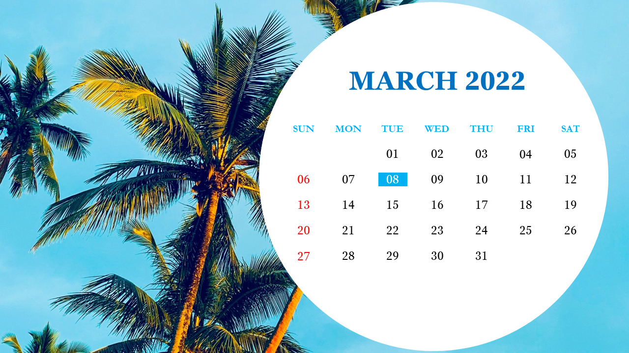 A calendar slide showing March 2022 with the 8th highlighted, set against a palm tree background.