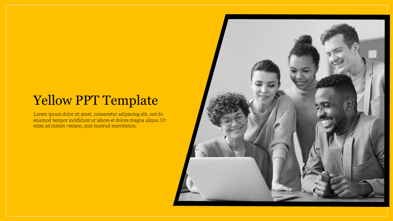 Yellow-themed template with a grayscale image of a diverse group smiling at a laptop screen.