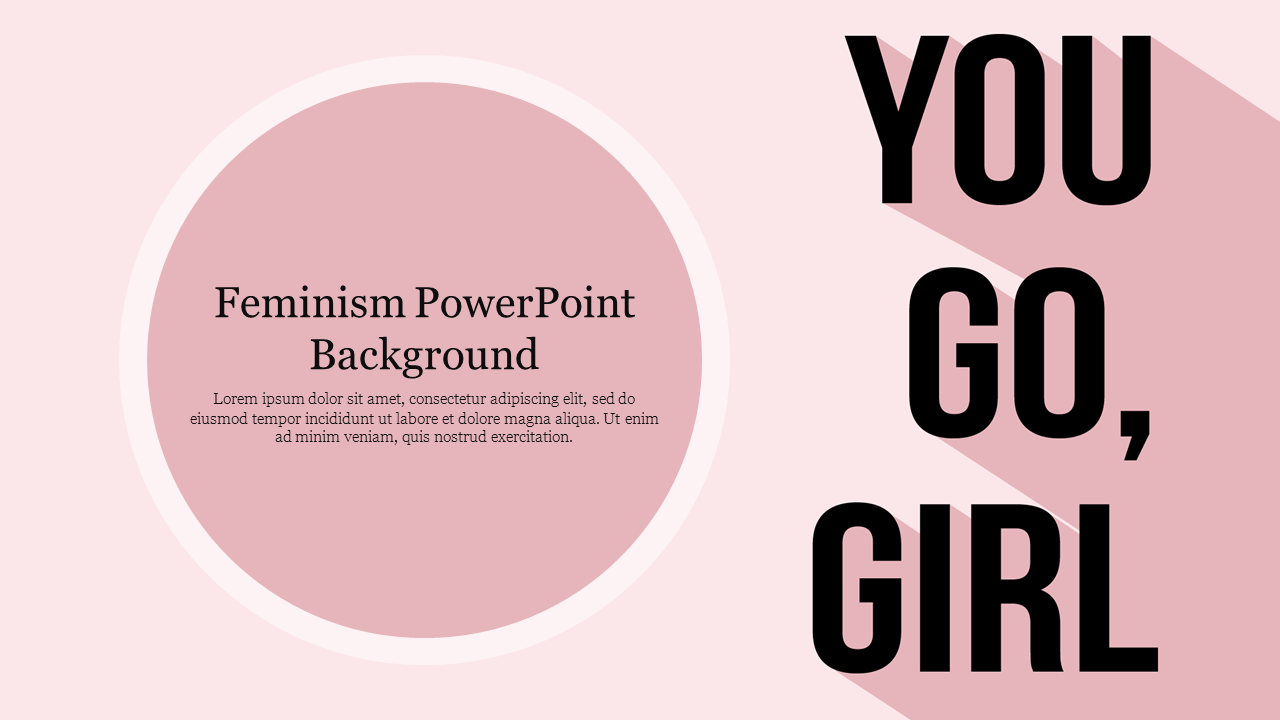 Feminism themed background slide featuring a pink circular design with placeholder text on the left and bold text.