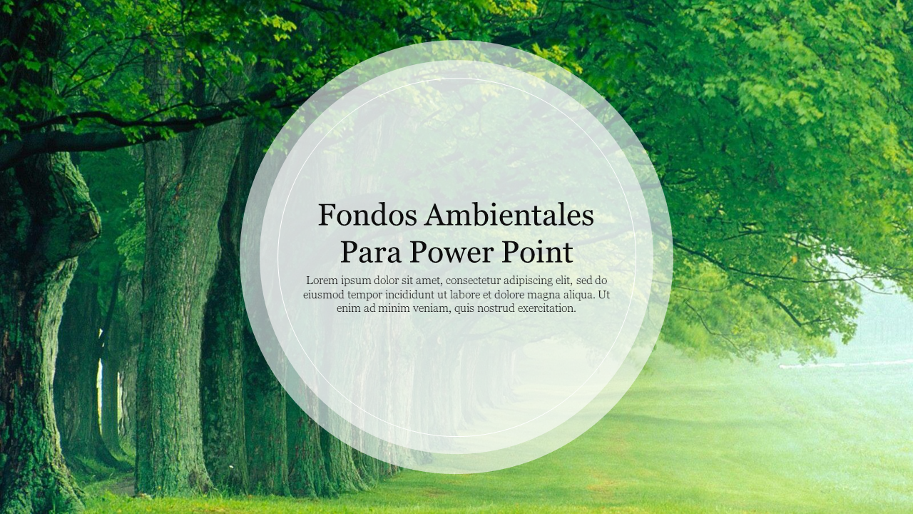 Fondos ambientales para slide with lush green trees and a circular text box in the center displaying text.