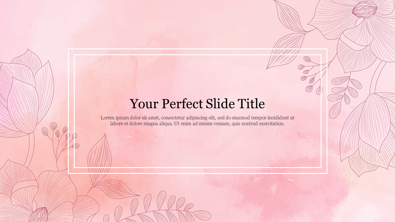 Floral theme slide with illustration of flower border on a pink watercolor background and a white rectangle with title area.