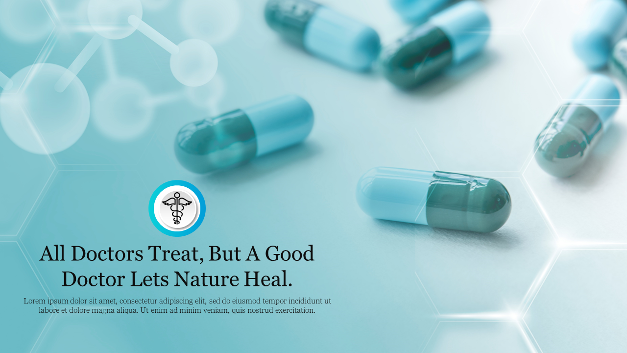 Medical-themed background slide with an image of blue capsules, and a caduceus symbol with a quote  and nature's healing.