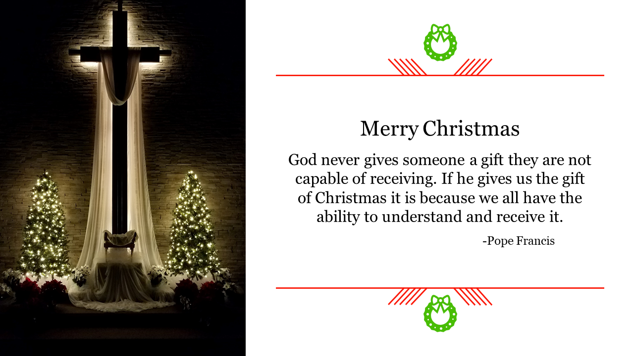 A Christmas themed PowerPoint slide featuring a cross, Christmas trees, and a quote by Pope Francis.