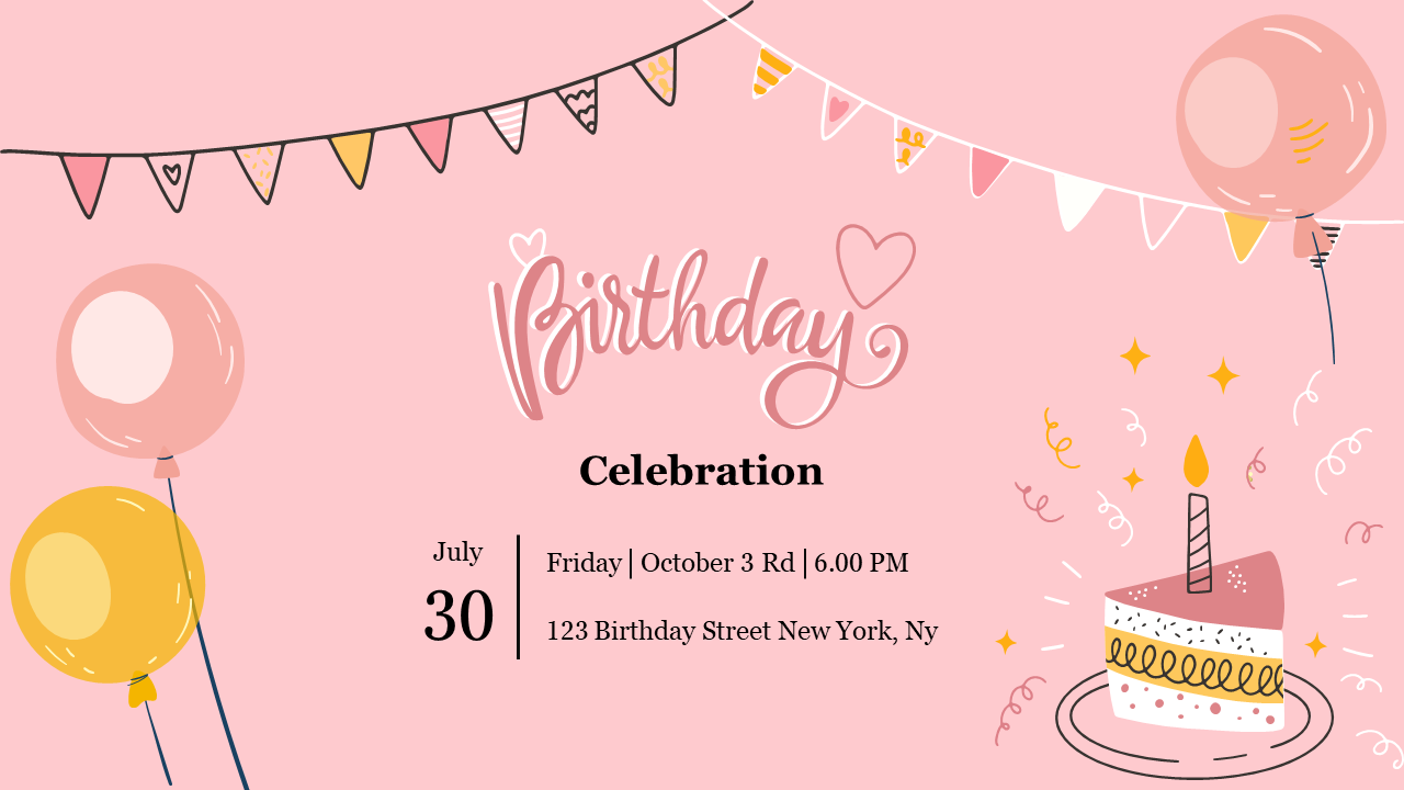 Pink birthday invitation with balloons, cake, and bunting. Event details: July 30, Friday, October 3rd, 6 PM, 123 Birthday Street, NYC.