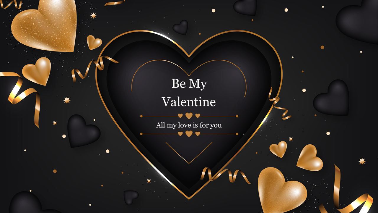 Elegant Valentine's day slide with a black and gold heart design, featuring the message.