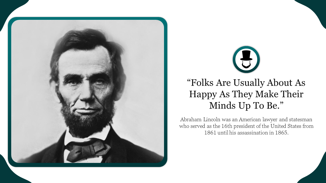 A black and white portrait of Abraham Lincoln and a quote on the right, with a circular icon of a top hat in the center.