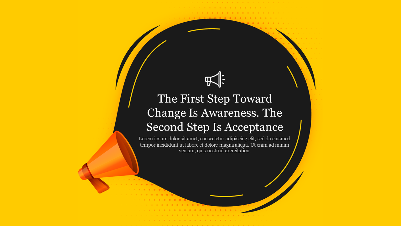 Awareness slide with a black circular design and a quote on the steps toward change, accented by a megaphone graphic.