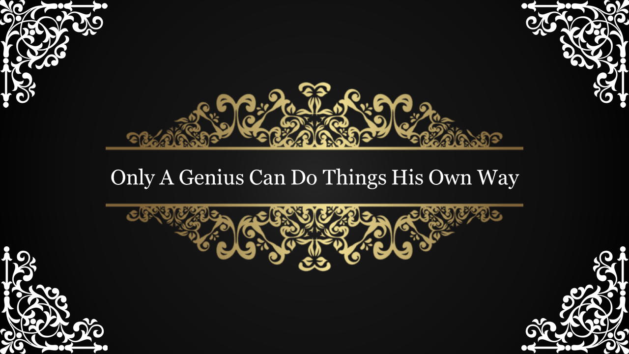 Elegant slide featuring a quote about genius with a decorative gold and black design.