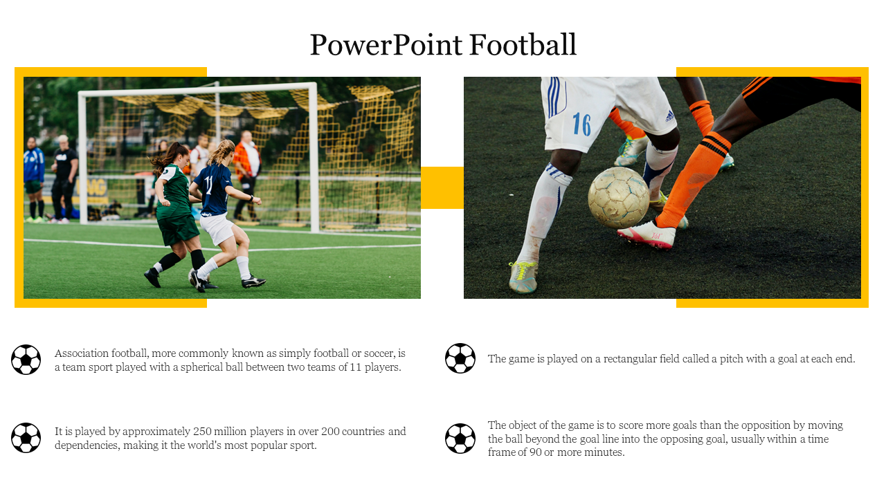 Football themed slide with two images showing action shots of soccer players, each framed with yellow accents.