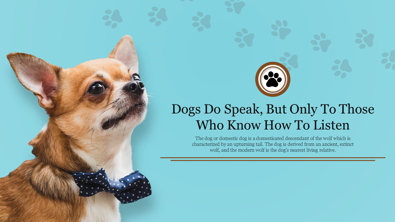 PowerPoint slide featuring a dog wearing a bow tie with a message about how dogs speak to those who listen on a blue theme.