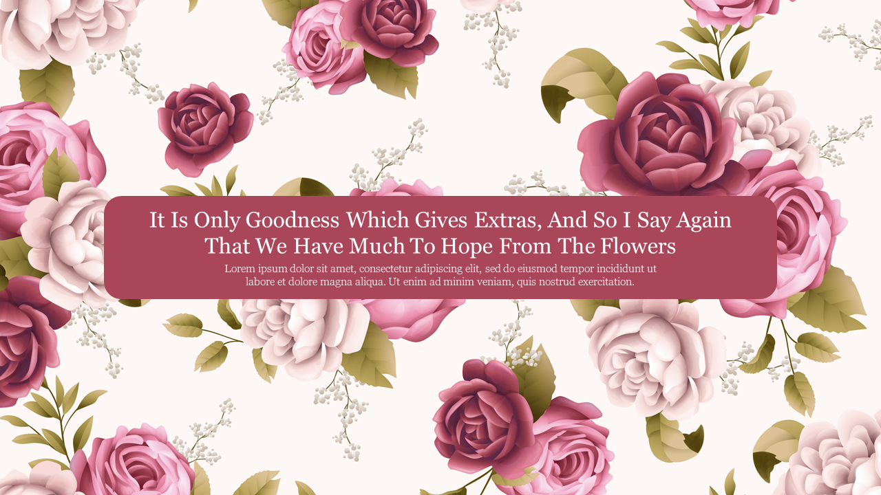 A background of pink and white roses, featuring a central maroon text box with placeholder text.