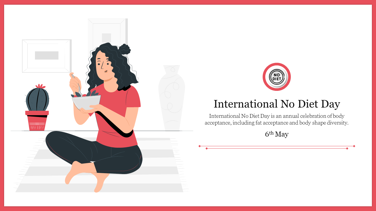 Illustration of a woman eating from a bowl on the floor, next to International No Diet day text, framed by a red border.